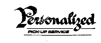 PERSONALIZED PICK-UP SERVICE