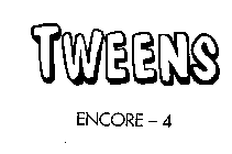 TWEENS ENCORE-4