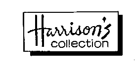 HARRISON'S COLLECTION