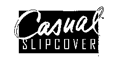 CASUAL SLIPCOVER