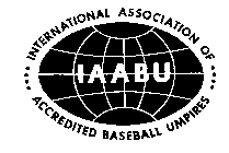 INTERNATIONAL ASSOCIATION OF ACCREDITED BASEBALL UMPIRES IAABU