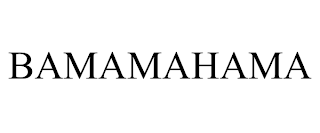 BAMAMAHAMA