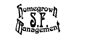 HOMEGROWN S.F. MANAGEMENT