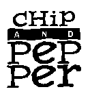 CHIP AND PEPPER