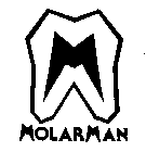 M MOLARMAN