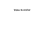 VIDEO STRETCHER