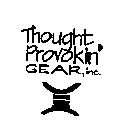 THOUGHT PROVOKIN' GEAR, INC.