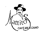 MATTITO'S CAFE MEXICANO