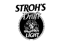 STROH'S DRAFT LIGHT FAMILY BREWED AND FAMILY OWNED SINCE 1775