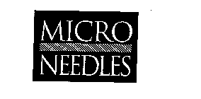 MICRO NEEDLES
