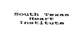 SOUTH TEXAS HEART INSTITUTE