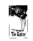 THE ORIGINAL TIE GATOR