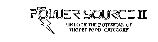 POWER SOURCE II UNLOCK THE POTENTIAL OF THE PET FOOD CATEGORY