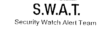 S.W.A.T. SECURITY WATCH ALERT TEAM