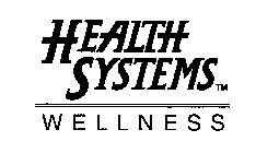 HEALTH SYSTEMS WELLNESS