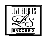 LOVE STORIES LS ENCORE-2