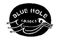 BLUE HOLE CANOES