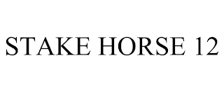 STAKE HORSE 12