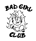 BAD GIRL CLUB
