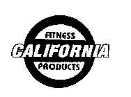 CALIFORNIA FITNESS PRODUCTS