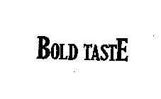 BOLD TASTE