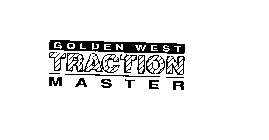 GOLDEN WEST TRACTION MASTER