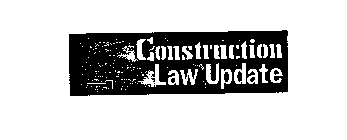 CONSTRUCTION LAW UPDATE