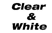 CLEAR & WHITE