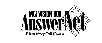 MCI VISION 800 ANSWERNET WHEN EVERY CALL COUNTS