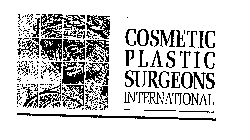 COSMETIC PLASTIC SURGEONS INTERNATIONAL