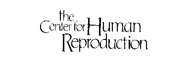 THE CENTER FOR HUMAN REPRODUCTION