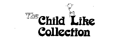 THE CHILD LIKE COLLECTION