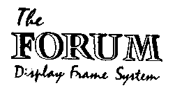 THE FORUM DISPLAY FRAME SYSTEM
