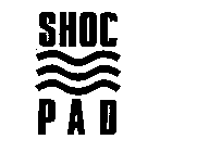 SHOC PAD