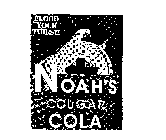 FLOOD YOUR THIRST! NOAH'S COUGAR COLA