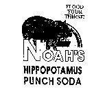 FLOOD YOUR THIRST! NOAH'S HIPPOPOTAMUS PUNCH SODA