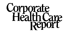 CORPORATE HEALTH CARE REPORT