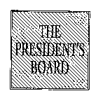 THE PRESIDENT'S BOARD