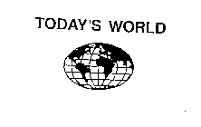 TODAY'S WORLD