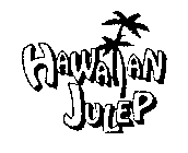 HAWAIIAN JULEP