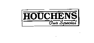 HOUCHENS OUR SPECIAL