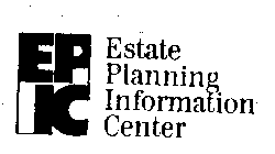 EPIC ESTATE PLANNING INFORMATION CENTER