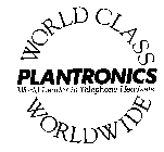 PLANTRONICS WORLD CLASS WORLDWIDE WORLD LEADER IN TELEPHONE HEADSETS