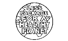 LESS PACKAGE FOR A HEALTHY PLANET