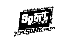 SPORT CHEK THE ORIGINAL SUPER SPORTS STORE