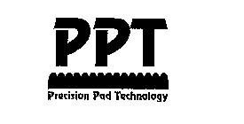 PPT PRECISION PAD TECHNOLOGY