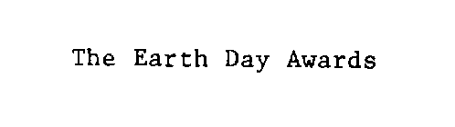 THE EARTH DAY AWARDS