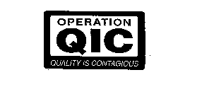 OPERATION QIC QUALITY IS CONTAGIOUS
