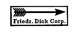 FRIEDR. DICK CORP.