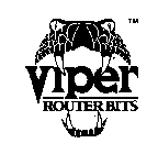 VIPER ROUTER BITS